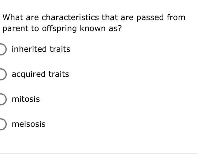 What are characteristics that are passed from parent to offspring known as?-example-1