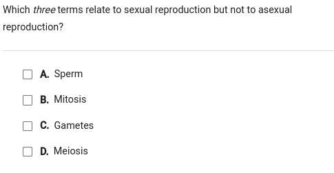 Which three terms relate to sexual reproduction but not to asexual reproduction? A-example-1