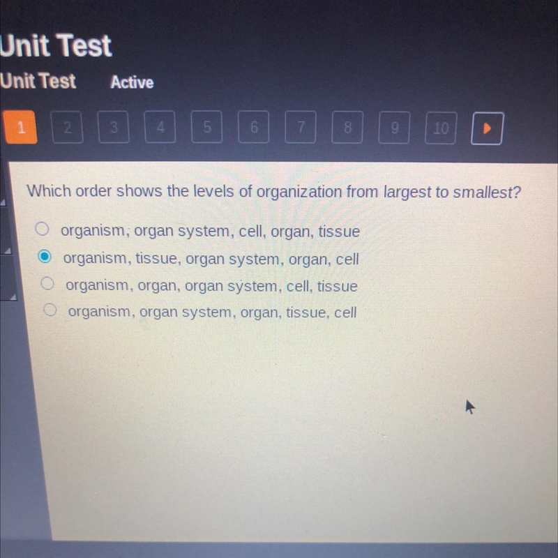 Which order shows the levels of organization from largest to smallest? O organism-example-1