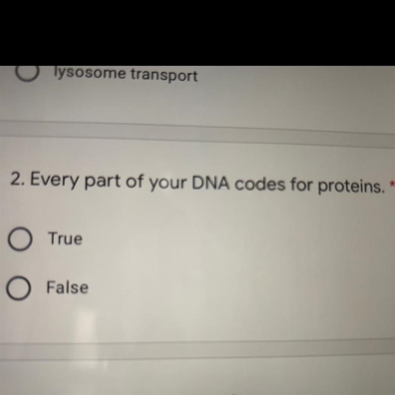 Every part of your DNA codes for proteins. 1. True 2. False-example-1