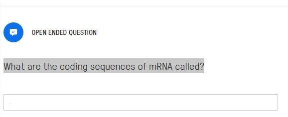 What are the coding sequences of mRNA called?-example-1