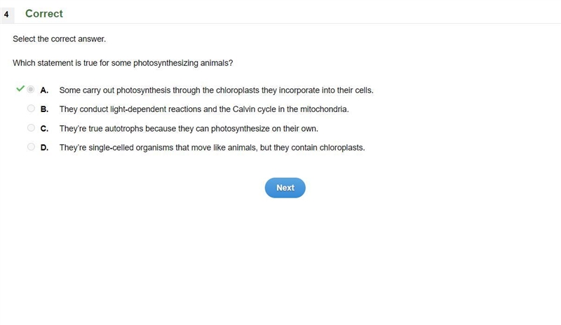 Which statement is true for some photosynthesizing animals? A. Some carry out photosynthesis-example-1