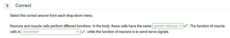 Neurons and muscle cells perform different functions. In the body, these cells have-example-1