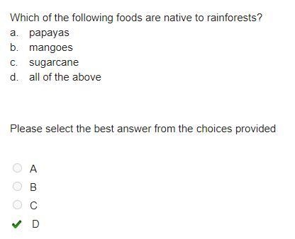 Which of the following foods are native to rainforests? a. papayas b. mangoes c. Sugarcane-example-1