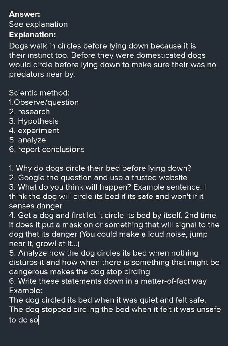 Why does a dog circle its bed before lying down? Write the steps you would take to-example-1