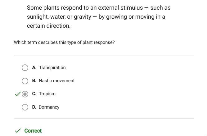 Some plants respond to an external stimulus - such as sunlight, water, or gravity-example-1