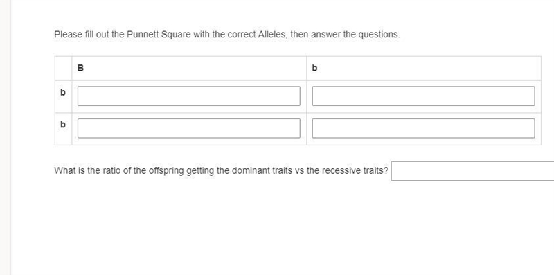 Please fill out the Punnett Square with the correct Alleles, then answer the questions-example-1