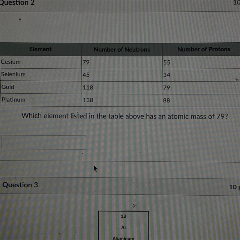 Which element listed in the table above has an atomic mass of 79?-example-1