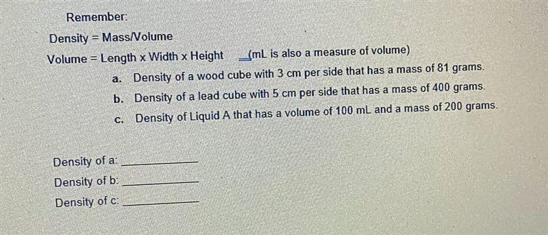 Remember: Density = Mass Volume Volume = Length x Width x Height (mL is also a measure-example-1