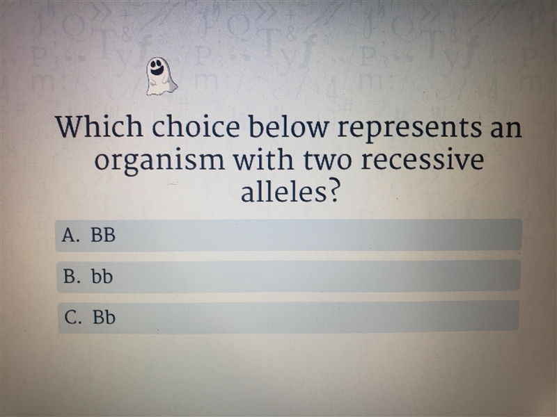 Which choice below represents an organism with two recessive alleles? A. BB) B.bb-example-1