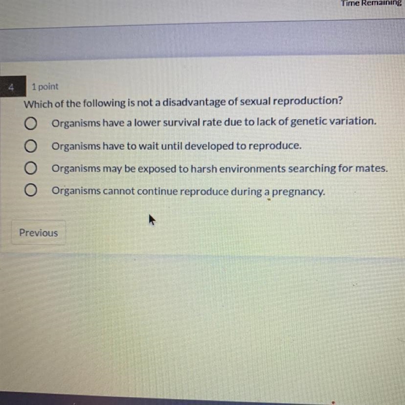 4 1 point Which of the following is not a disadvantage of sexual reproduction? Organisms-example-1