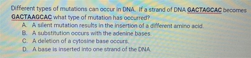 WILL GIVE 20 POINTS Different types of mutations can occur in DNA. If a strand of-example-1