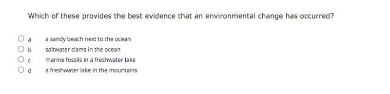 Which of these provides the best evidence that an environmental change has occurred-example-1