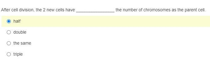 After cell division, the 2 new cells have ________________ the number of chromosomes-example-1