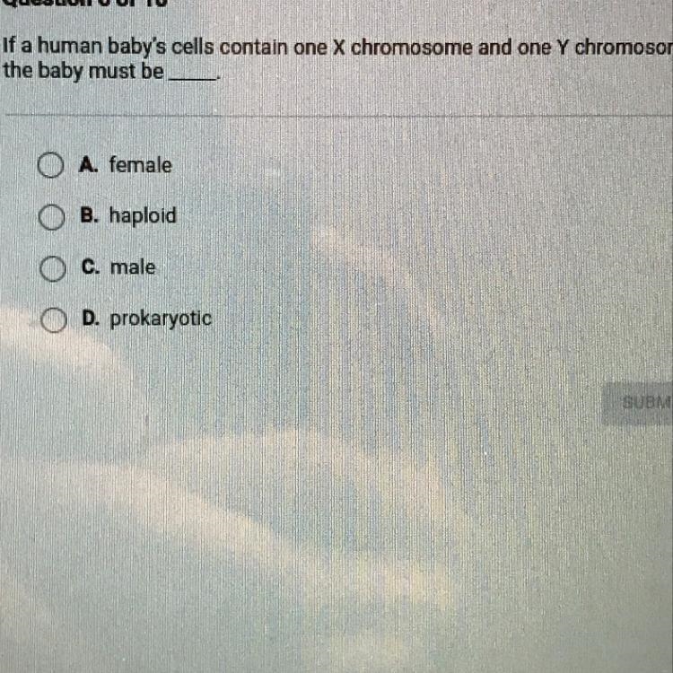 If a human baby's cells contain one X chromosome and one Y chromosome the baby must-example-1