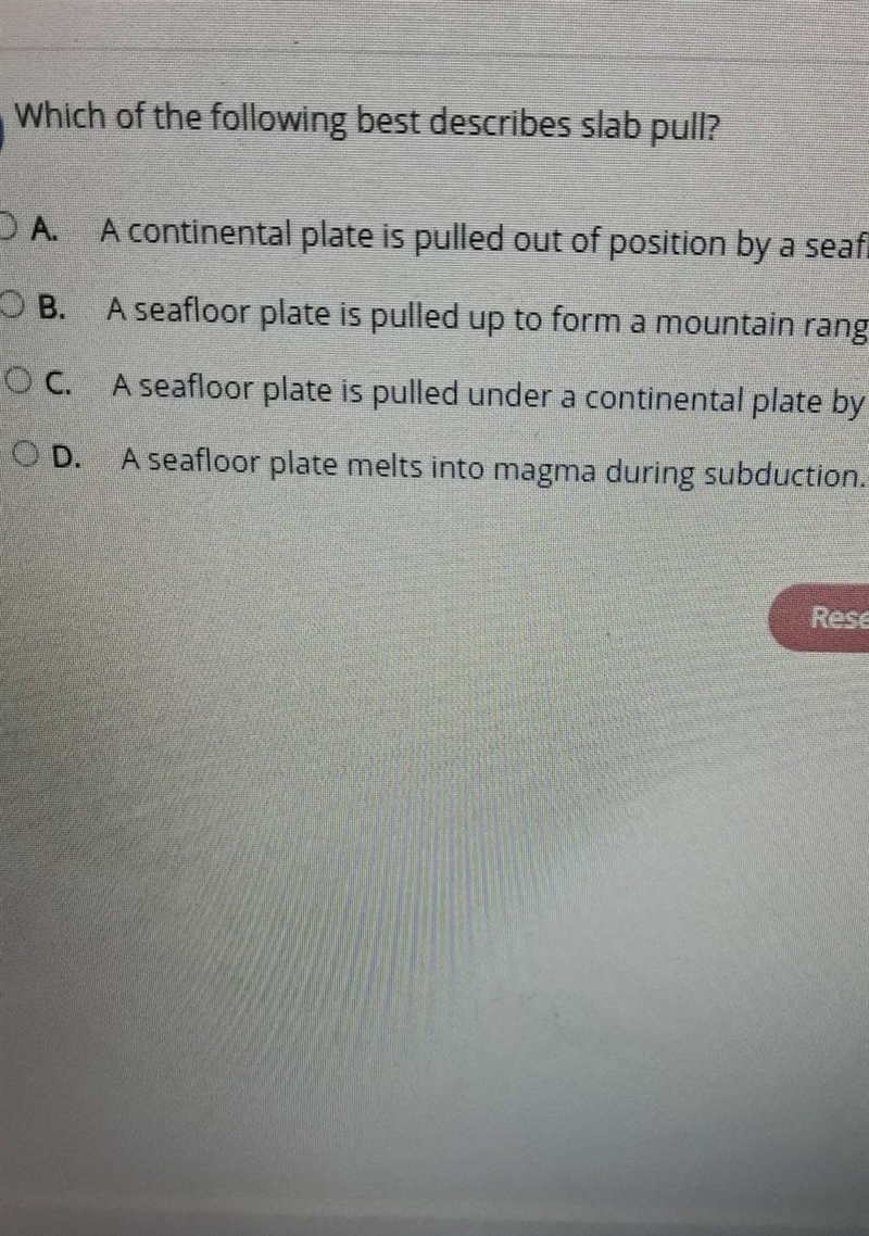 Which of the following best describes slab pull ​-example-1