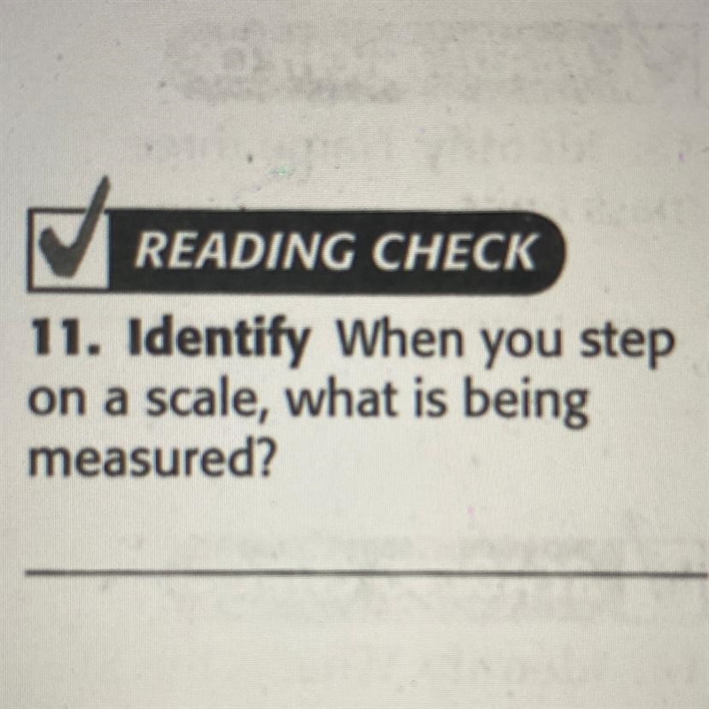 When you step on a scale, what is being measured?-example-1