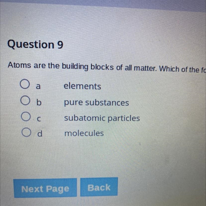 Atoms are the building blocks of all matter. which of the following are the building-example-1