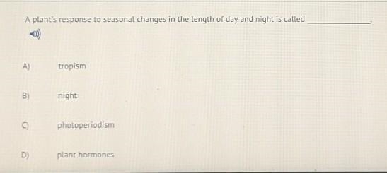 Help me out please A) Tropism B) Night C) Photoperiodism D) Plant Hormones​-example-1