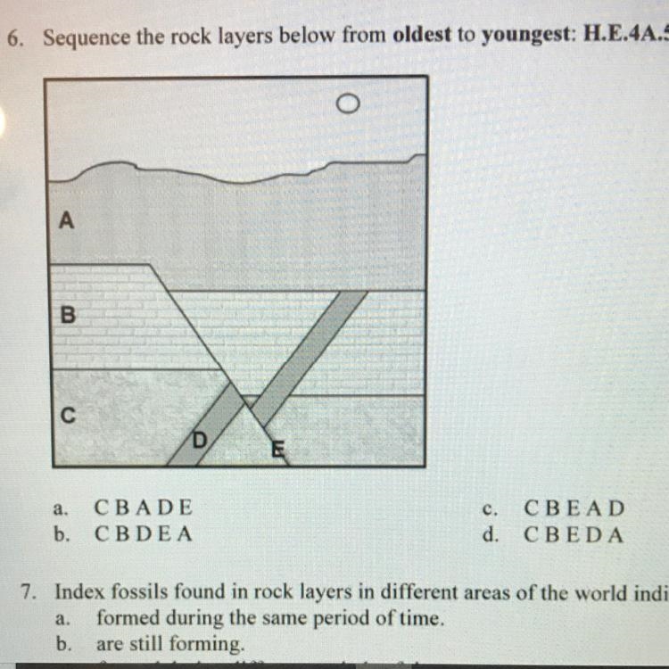 6. Sequence the rock layers below from oldest to youngest: H.E.4A.5 A B с D E a. CBADE-example-1