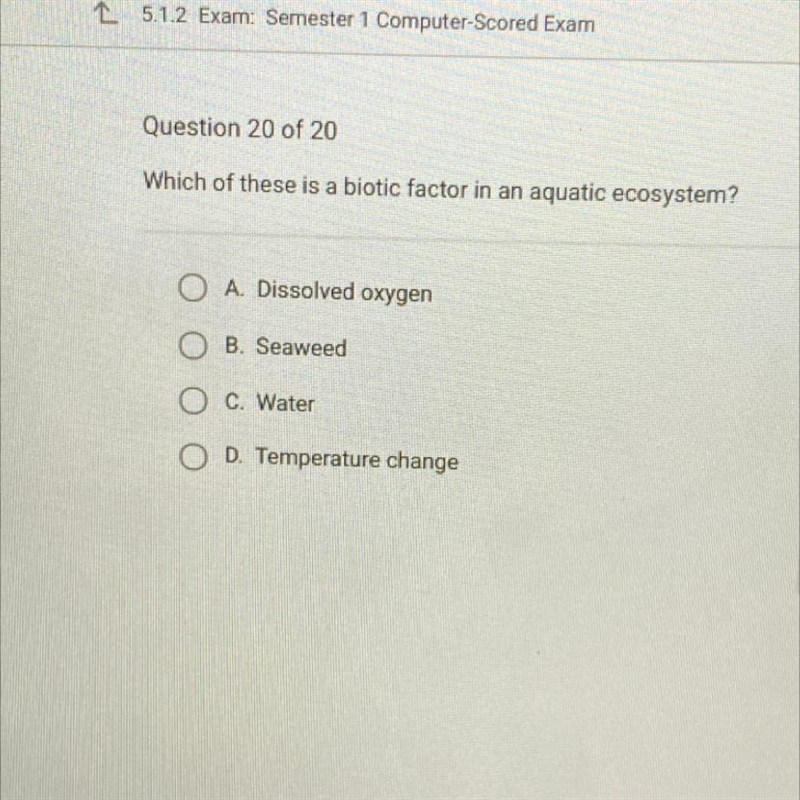 Helllp me urgent Question 20 of 20 Which of these is a biotic factor in an aquatic-example-1