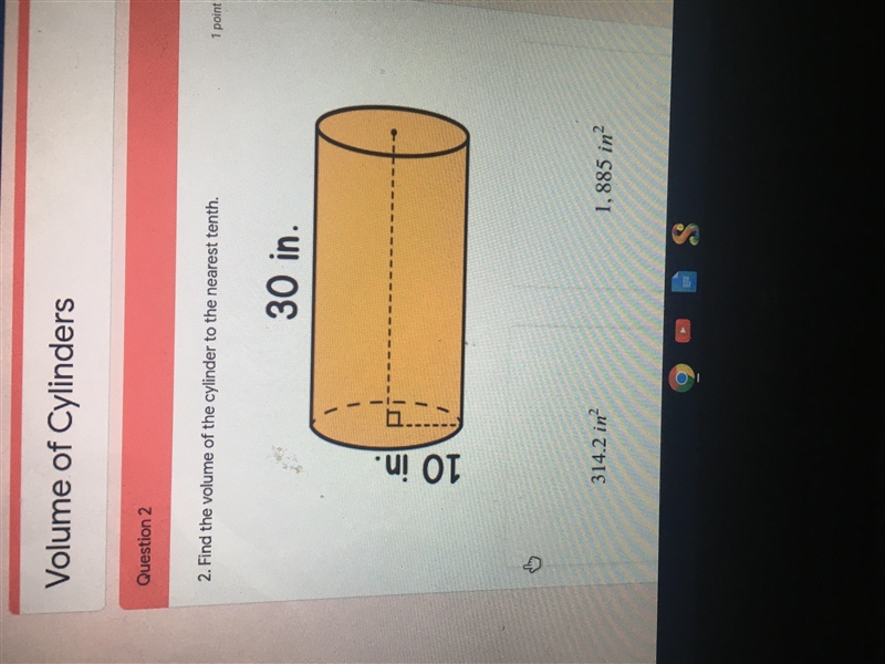 Find the volume of the cylinder to the nearest tenth 30 in 10 in-example-1