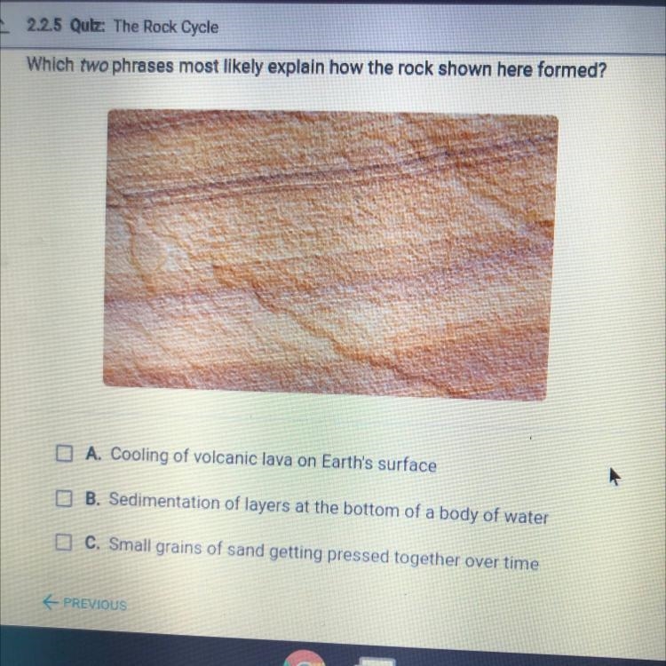 Which two phrases most likely explain how the rock shown here formed? D A. Cooling-example-1