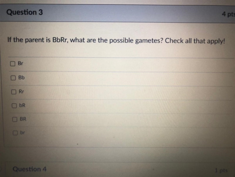 If the parent is BbRr what are the possible gametes?-example-1