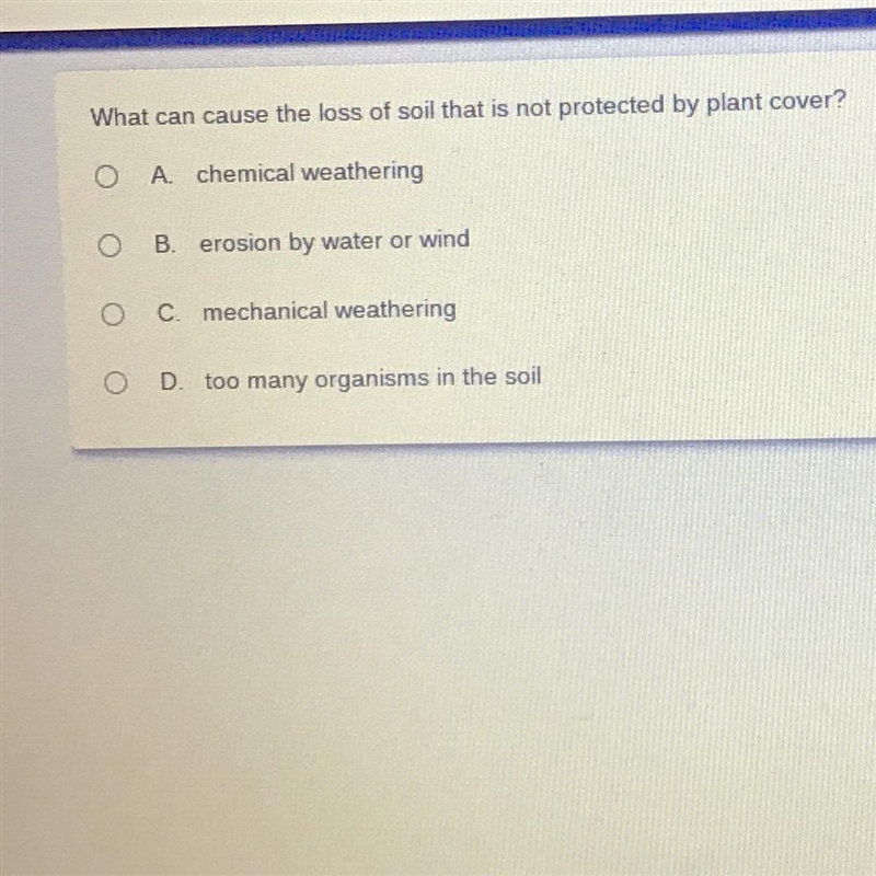 What can cause the loss of soil that is not protected by plant cover? A chemical weathering-example-1