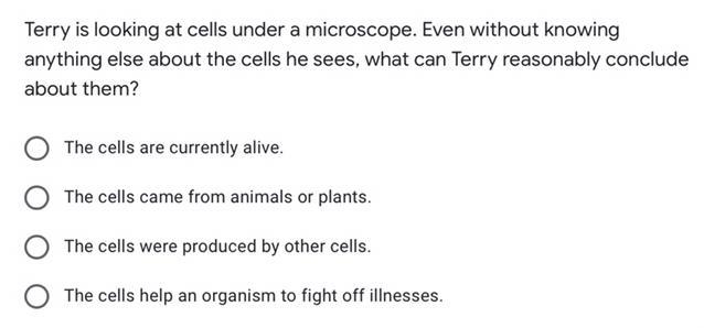 Terry is looking at cells under a microscope. Even without knowing anything else about-example-1