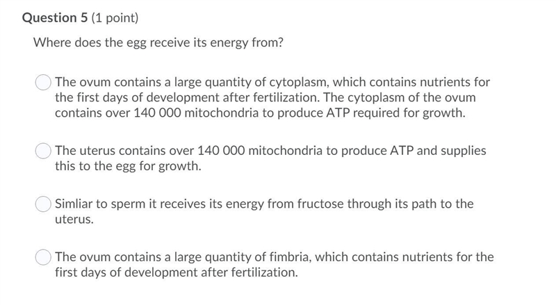 Where does the egg receive its energy from? options: a. The ovum contains a large-example-1