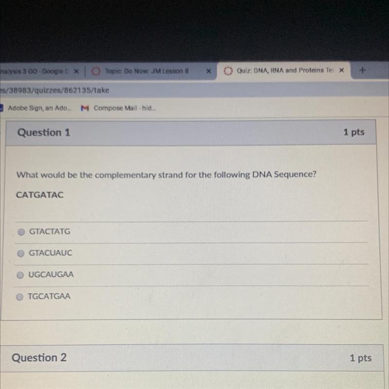 Question 1 1 pts What would be the complementary strand for the following DNA Sequence-example-1