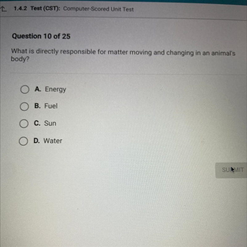 Question 10 of 25 What is directly responsible for matter moving and changing in an-example-1