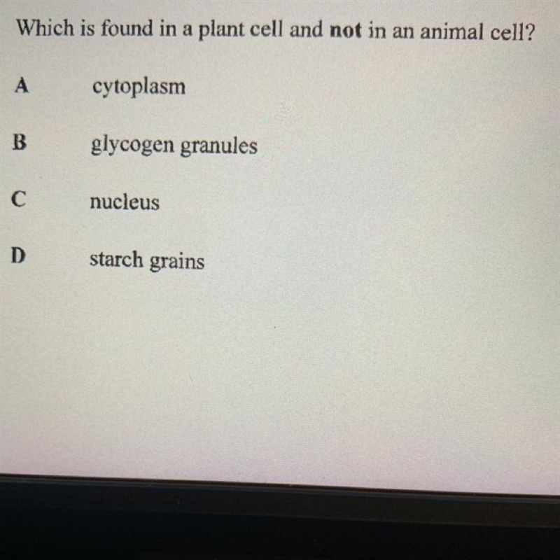 4. Which is found in a plant cell and not in an animal cell? A cytoplasm В glycogen-example-1