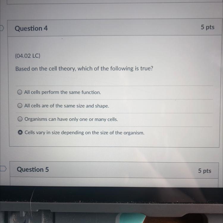 Question 4 5 pts (04.02 LC) Based on the cell theory, which of the following is true-example-1