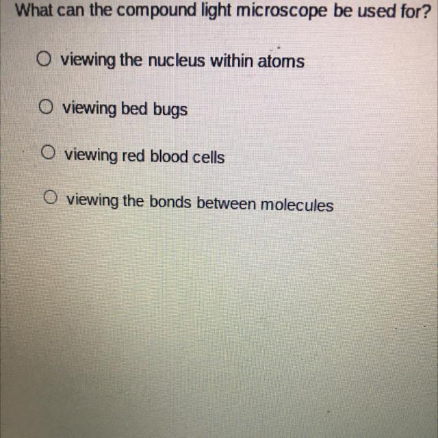 What can the compound light microscope be used for?-example-1