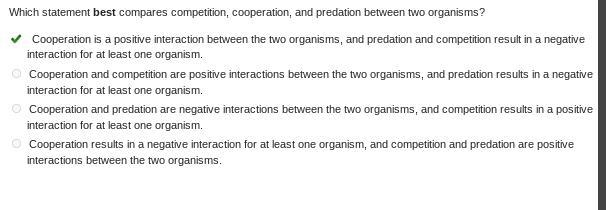 HELP PLS 5 MINUTES Which statement best compares competition, cooperation, and predation-example-1