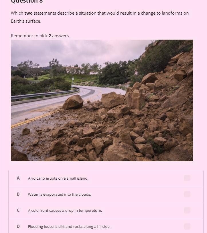 Which two statements describe a situation that would result in a change to landforms-example-1