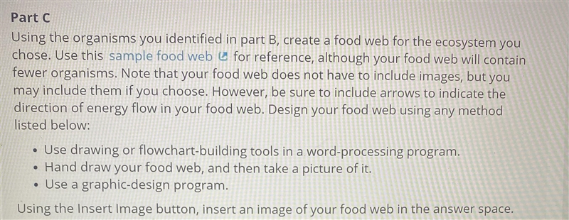 Using the organisms you identified in part B Create a food web for the ecosystem you-example-1