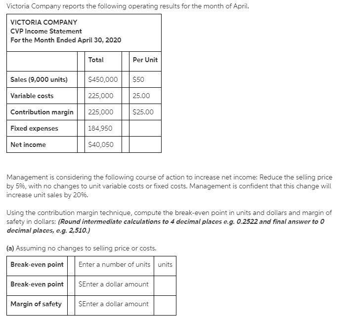 VICTORIA COMPANY CVP Income Statement For the Month Ended April 30, 2020 Total Per-example-1