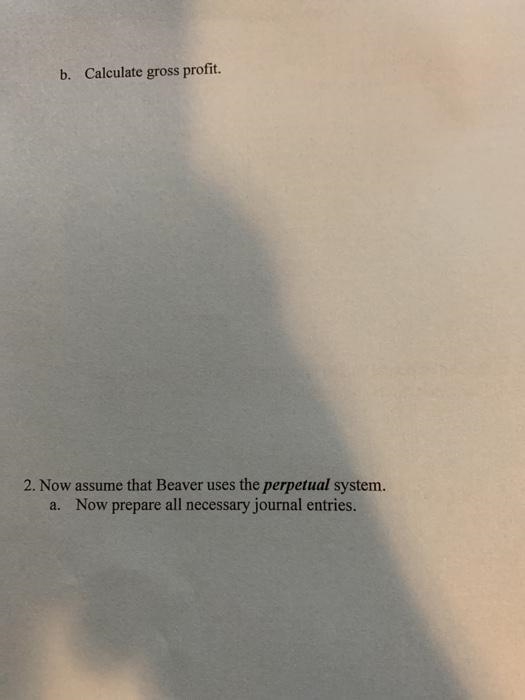 Assume that Beaver uses the periodic system, and the end of period ending inventory-example-2