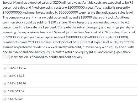 Spyder Mann has expected sales of $250 million a year. Variable costs are expected-example-1