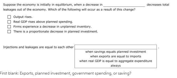 Leakages and injections Suppose the economy is initially in equilibrium, when a decrease-example-1