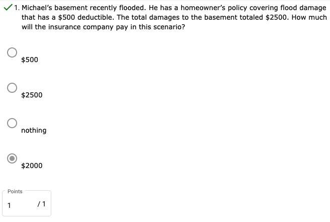 Michael’s basement recently flooded. He has a homeowner’s policy covering flood damage-example-1