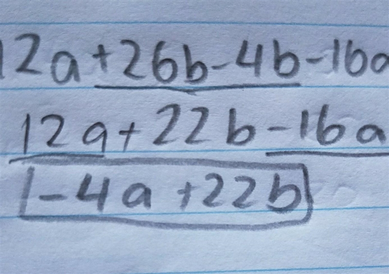 3. Combine terms: 12a + 26b -4b - 16a. (a) 4a + 22b, (b) -28a + 30b, (c)-4a + 22b-example-1