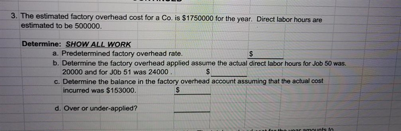 Determine: SHOW ALL WORK a. Predetermined factory overhead rate. $ b. Determine the-example-1