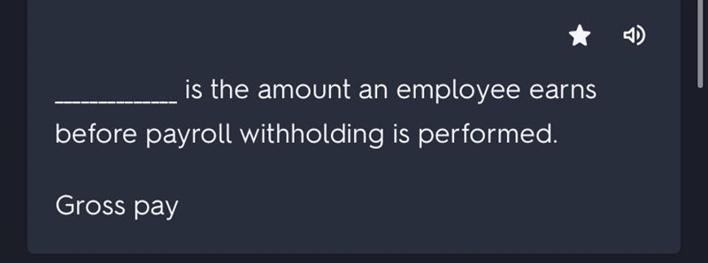 ______________ is the amount an employee earns before payroll withholding is performed-example-1