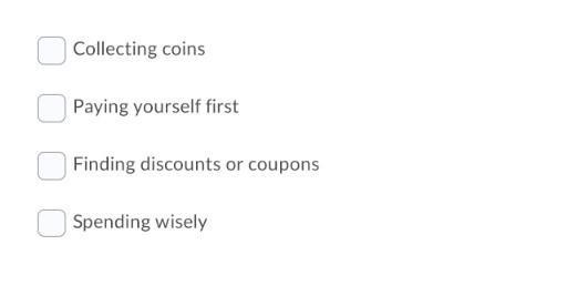 According to the reading, what are some strategies for saving money? (Select all that-example-1