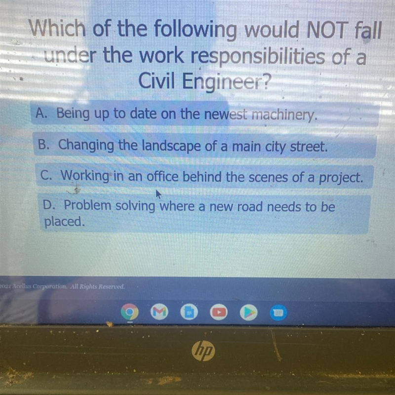 Which of the following would NOT fall under the work responsibilities of a Civil Engineer-example-1