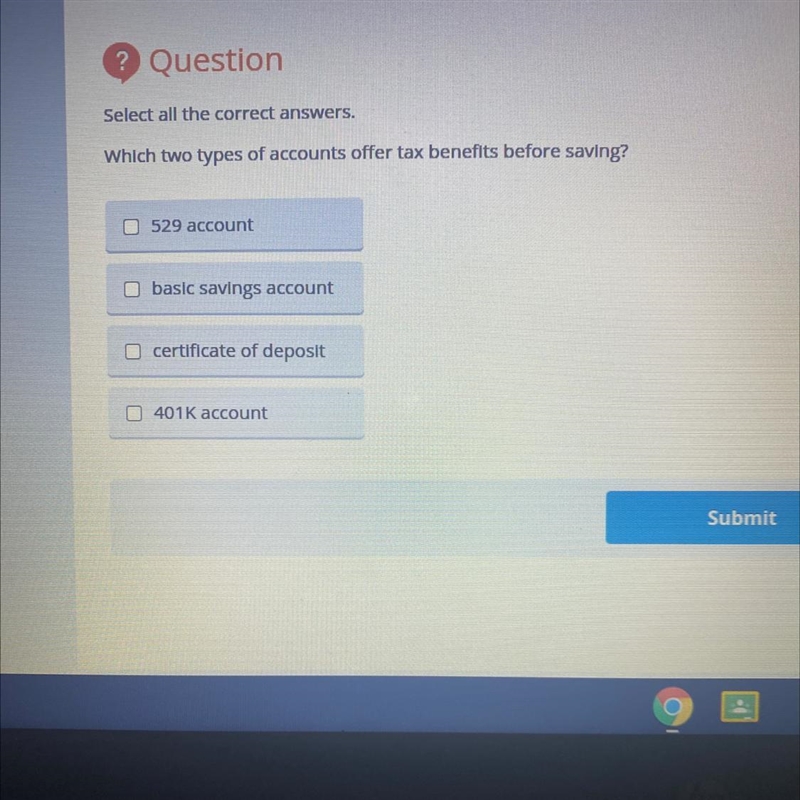 ? Question Select all the correct answers. Which two types of accounts offer tax benefits-example-1